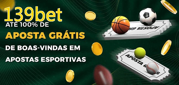 139betbet Ate 100% de Aposta Gratis